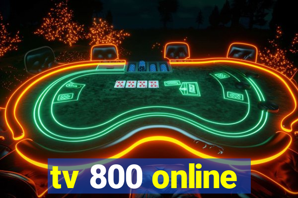 tv 800 online